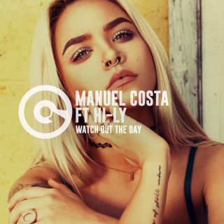 Manuel Costa - Watch Out The Day (feat. Hi-Ly) (Radio Date: 31-03-2017)
