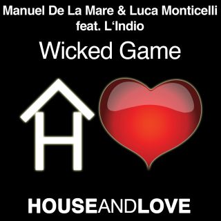 Manuel De La Mare & Luca Monticelli feat. L'Indio - "Wicked Game" (Radio Date 23/03/2012)