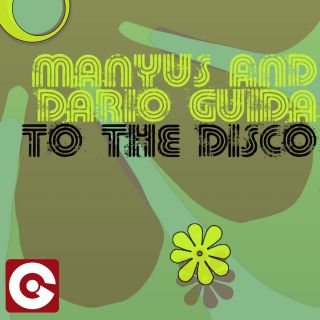 Manyus & Dario Guida - To The Disco (Radio Date: 06-07-2012)
