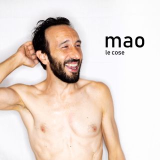 Mao - Le cose (Radio Date: 17-10-2019)