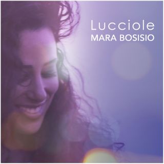 Mara Bosisio - Lucciole (Radio Date: 10-09-2018)
