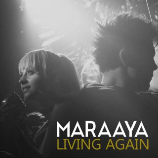 Maraaya - Living Again (Radio Date: 10-06-2016)