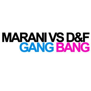 Marani Vs D&f - Gang Bang (Radio Date: 29-06-2012)