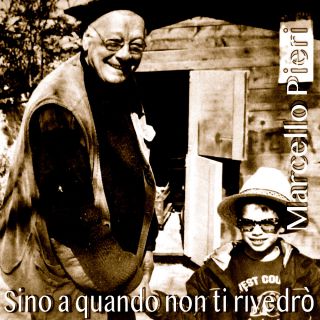 Marcello Pieri - Sino A Quando Non Ti Rivedrò (Radio Date: 21-04-2020)