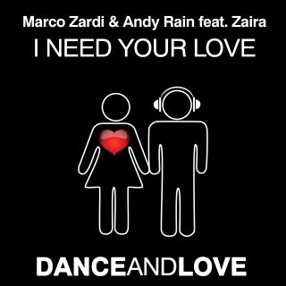 Marco Zardi & Andy Rain feat. Zaira - "I Need Your Love" (Radio Date: 15 Luglio 2011)