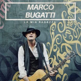 Marco Bugatti - La mia ragazza (Radio Date: 08-11-2019)