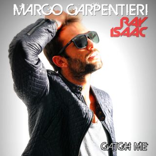 Marco Carpentieri feat. Ray Isaac - "Catch Me"