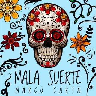Marco Carta - Mala Suerte (Radio Date: 14-05-2021)