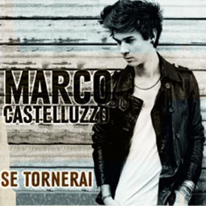 Marco Castelluzzo - Se tornerai (Radio Date: 16-11-2012)