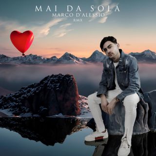 Marco D'Alessio - Mai Da Sola (RMX) (Radio Date: 28-07-2023)