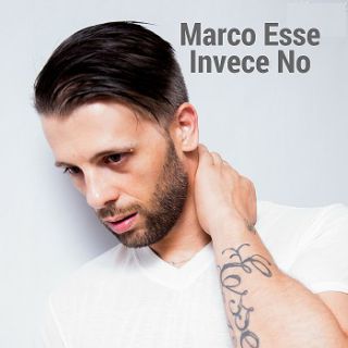 Marco Esse - Invece no (Radio Date: 07-06-2017)