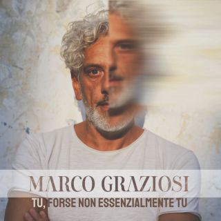 Marco Graziosi - Tu, Forse Non Essenzialmente Tu (Radio Date: 31-05-2021)