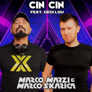 Marco Marzi & Marco Skarica - Cin Cin (feat. Ceci Lou) (Radio Date: 17-03-2020)