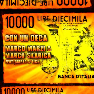 Marco Marzi & Marco Skarica - Con Un Deca (feat. Crispo & Tish) (Radio Date: 24-04-2018)