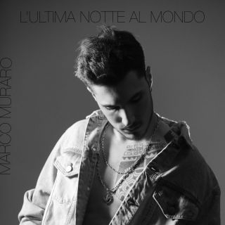 Marco Muraro - L'ultima notte al mondo (Radio Date: 11-09-2018)