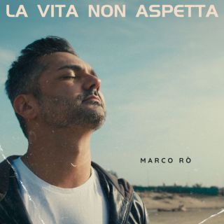 Marco Rò - La vita non aspetta (Radio Date: 22-12-2023)