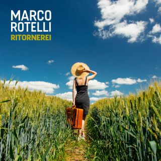 Marco Rotelli - Ritornerei (Radio Date: 07-07-2023)
