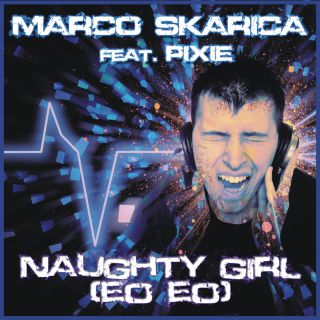 Marco Skarica Feat. Kay Black - Naughty Girl (Eo Eo) (Radio Date: 23-05-2013)