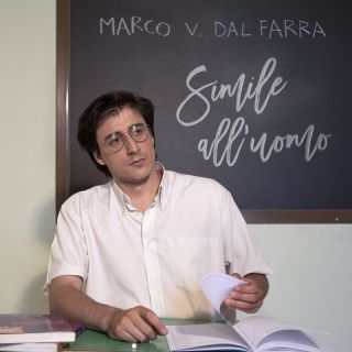 Marco V. Dal Farra - Simile all'uomo (Radio Date: 24-09-2022)