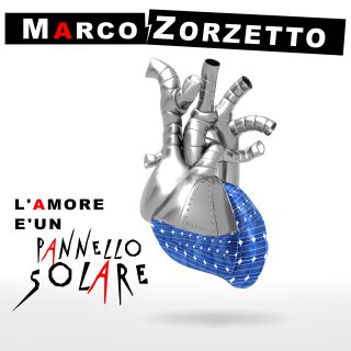 Marco Zorzetto - L'amore è un pannello solare (Radio Date: 22-01-2021)