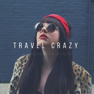 Margherita Zunin - Travel Crazy (Radio Date: 14-07-2017)