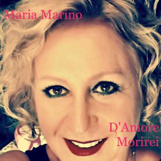 Maria Marino - D'amore morirei (Radio Date: 03-09-2018)