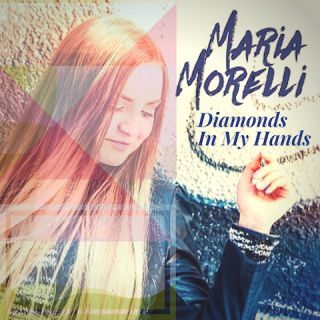 Maria Morelli - Diamonds In My Hands (Radio Date: 20-10-2017)