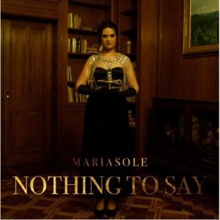 Mariasole - Nothing To Say (Radio Date: 04-03-2022)
