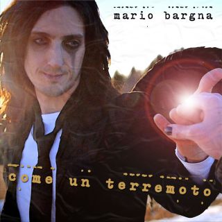 Mario Bargna - Come Un Terremoto (Radio Date: 14-04-2014)