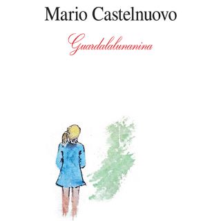 Mario Castelnuovo - Guardalalunanina (Radio Date: 25-10-2019)