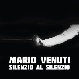 Mario Venuti - Silenzio Al Silenzio (Radio Date: 08-11-2019)