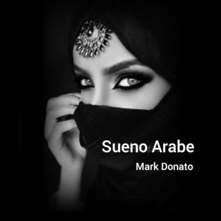 Mark Donato - Sueno Arabe (Radio Date: 30-07-2021)