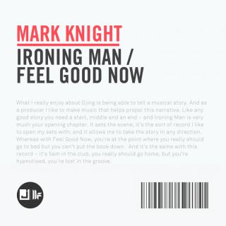 Mark Knight - Ironing Man / Feel Good Now