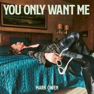 Mark Owen - You Only Want Me (Radio Date: 19-05-2022)