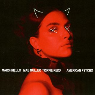 Marshmello, Mae Muller, Trippie Redd - American Psycho (Radio Date: 29-07-2022)