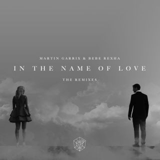 Martin Garrix & Bebe Rexha - In the Name of Love (Remixes) (Radio Date: 16-11-2016)