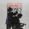 MARTIN GARRIX - Drown (feat. Clinton Kane)