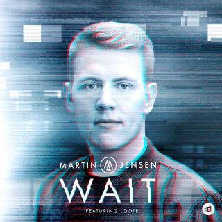 Martin Jensen - Wait (feat. Loote) (Radio Date: 01-09-2017)