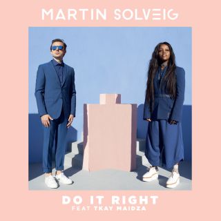 Martin Solveig - Do It Right (feat. Tkay Maidza)  (Radio Date: 27-05-2016)