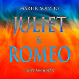 Martin Solveig & Roy Woods - Juliet & Romeo (Radio Date: 20-12-2019)