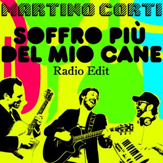 Martino Corti - Soffro più del mio cane (e allora ballo) (Radio Date: 06-08-2014)