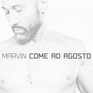 Marvin - Come Ad Agosto (Radio Date: 01-07-2016)