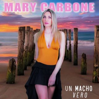 Mary Carbone - Un macho vero (Radio Date: 26-04-2022)
