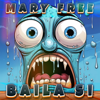 Mary Free - Baila si (Radio Date: 20-02-2024)