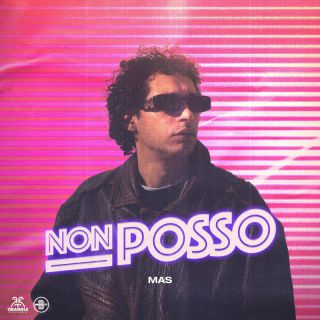 Mas - NON POSSO (Radio Date: 15-12-2023)