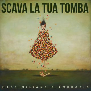 MASSIMILIANO D'AMBROSIO - Scava la tua tomba (Radio Date: 21-04-2023)