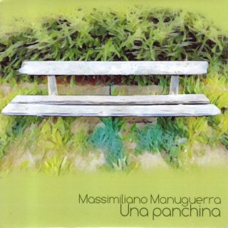 Massimiliano Manuguerra - Una panchina (Radio Date: 01-08-2022)