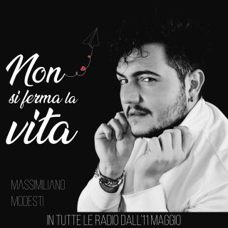 Massimiliano Modesti - Non Si Ferma La Vita (Radio Date: 11-05-2020)