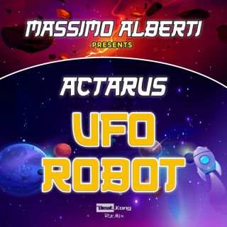 Massimo Alberti & Actarus - Ufo Robot (Beat Kong Rmx) (Radio Date: 31-03-2023)