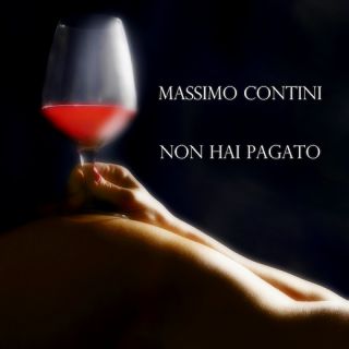 Massimo Contini - Non Hai Pagato (Radio Date: 05-02-2022)